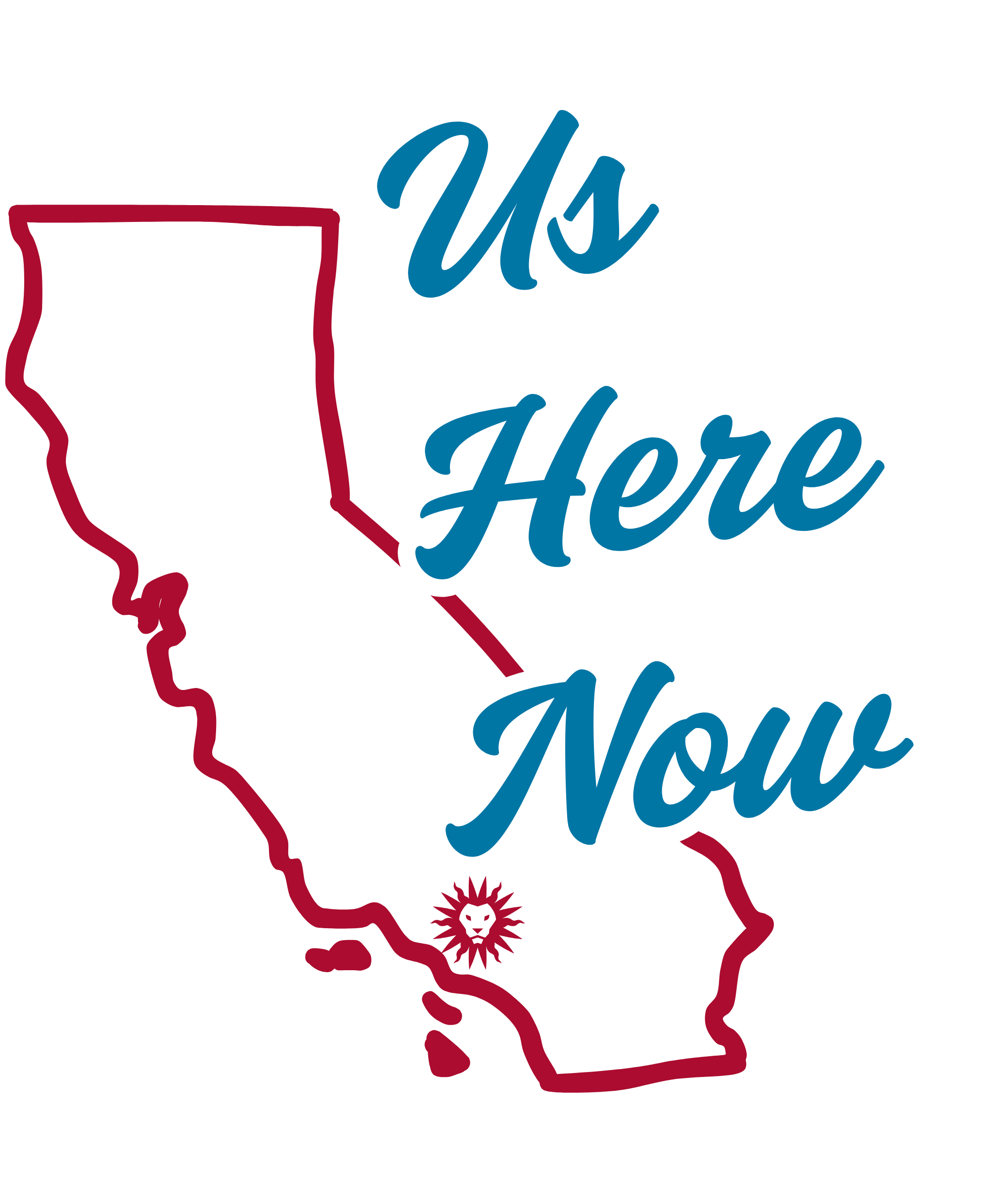 Outline of California with the words Us, Here, Now